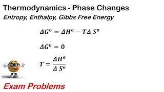 Entropy, Enthalpy, and Phase Changes - Exam Problems in Thermodynamics