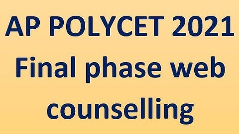 AP POLYCET 2021 Final phase web counselling detailed explanation
