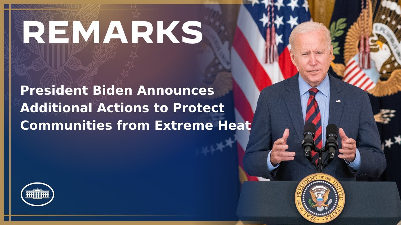 President Biden Announces Additional Actions to Protect Communities from Extreme Heat