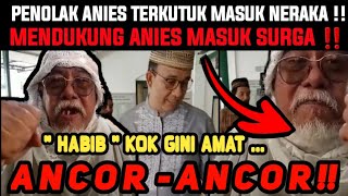 VIRALKAN !! NGAKU HABIB BERPESAN PENDUKUNG ANIES MASUK SURGA & PEMBENCI TERKUTUK MASUK NERAKA