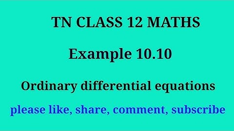 Tn 12 maths | example 10.10 |chapter 10| ordinary differential equations | gmrrao maths |