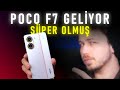 POCO F7 GELİYOR  - Tüm Özellikleri ve Fiyatı