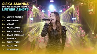 LINTANG ASMORO "SISKA AMANDA" - FULL ALBUM VIDEO TERBARU 2024 - SISKA AMANDA