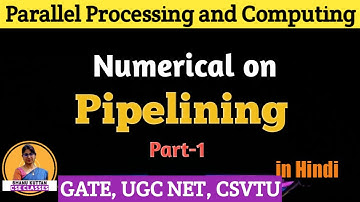 Numerical on Pipelining and Performance | Part-1 | ACA | PPC | Lecture-25 | Shanu Kuttan | in Hindi