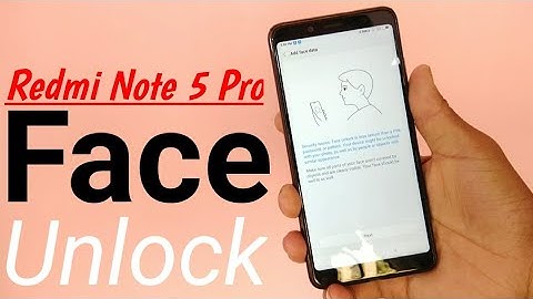 How To Use Face Unlock in Redmi Note 5 Pro