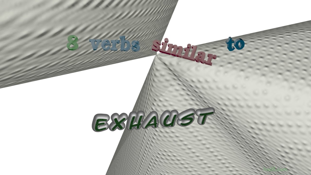 exhaust 9 verbs with the meaning of exhaust (sentence examples) YouTube