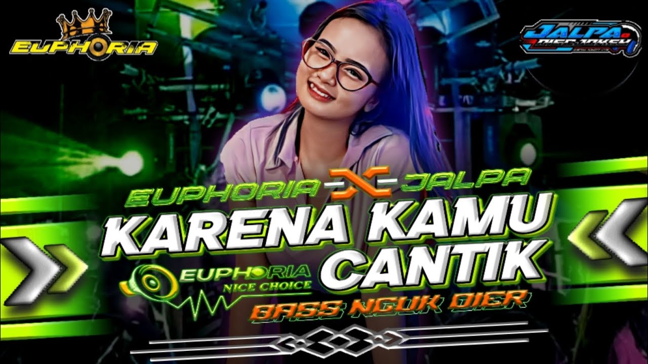 DJ PARTY KARENA KAMU CANTIK || EUPHORIA X JALPA DISCJOKEY