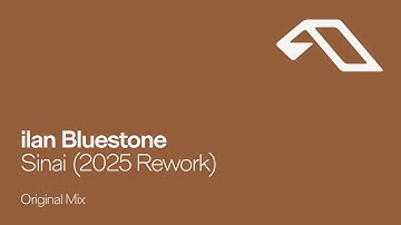 ilan Bluestone - Sinai (2025 Rework)