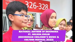 Putri Ariani - Indonesia Raya ft Nelson violin (Indonesian Children's Music & Culture Festival 2023)