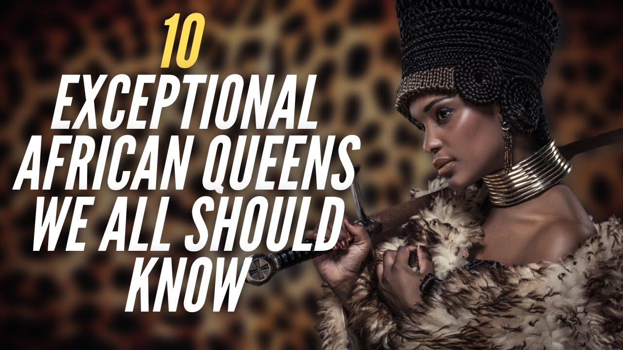 10 Exceptional African Queens We All Should Know