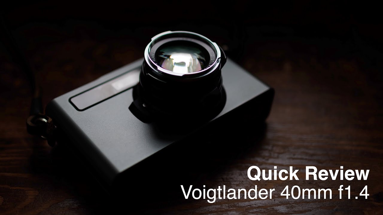 Quick Review - Voigtlander 40mm F1.4 - A Modern Classic
