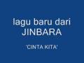 cinta kita - jinbara (baru)