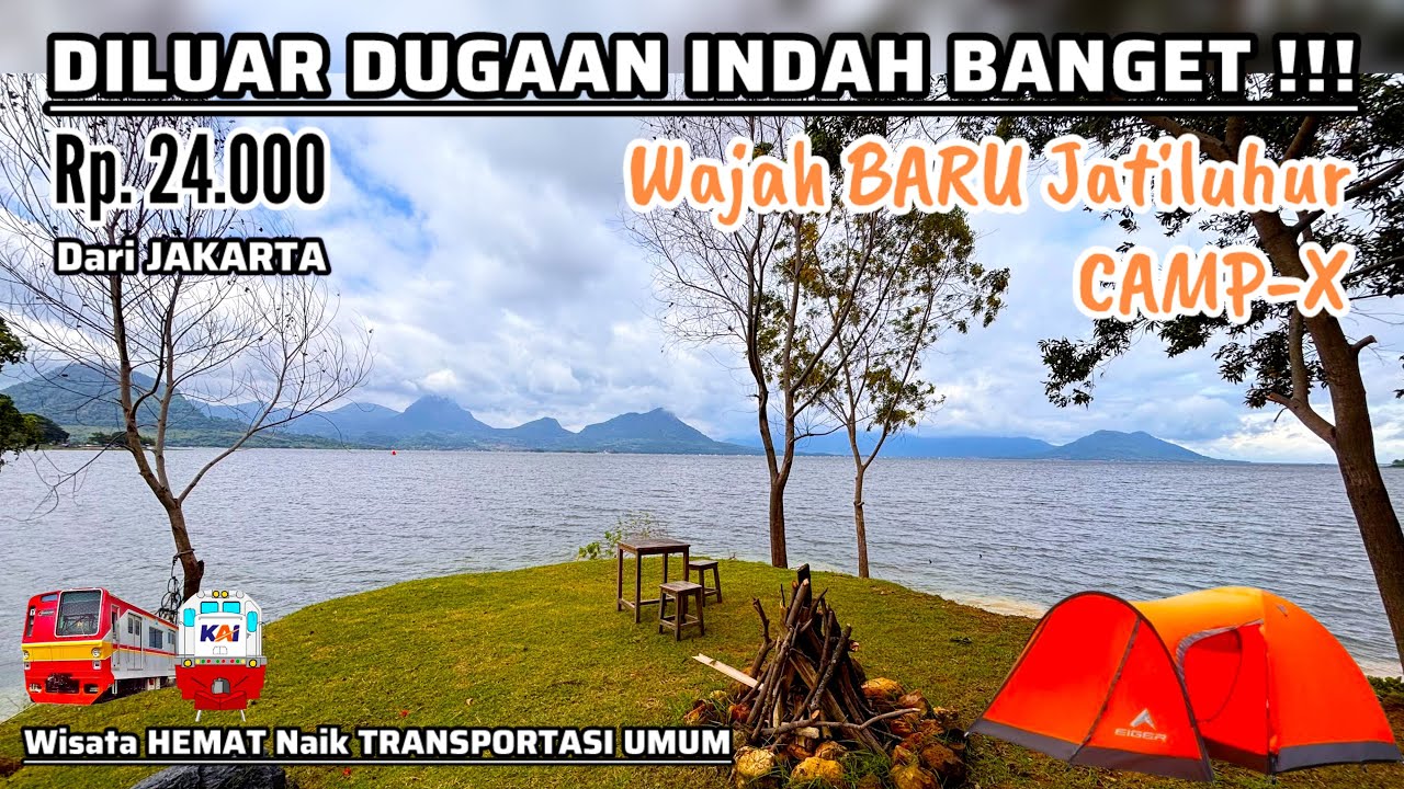 INDAH BANGET‼️HANYA RP. 24 RIBU DARI JAKARTA • WISATA WADUK TERBESAR DI INDONESIA • JATILUHUR CAMP-X