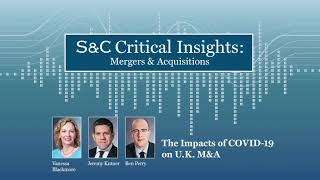 S&C Critical Insights – The Impacts of COVID-19 on U.K. M&A