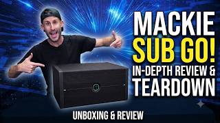 Mackie Sub Go in-depth review and Tear-down