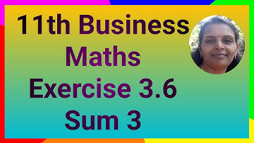 11th Business Maths|Exercise 3.6|Sum 3