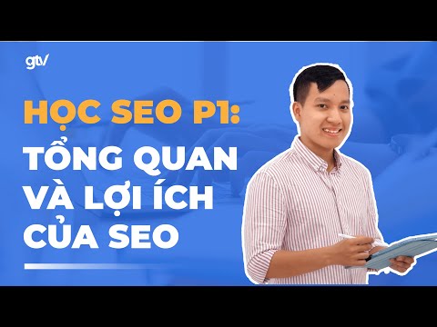 Tự học SEO 1: SEO là gì? Tổng quan về SEO & Cách tiếp cận triển khai | Khoá học SEO miễn phí 2024