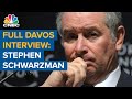 Watch CNBC's full interview with Blackstone CEO Stephen Schwarzman at Davos