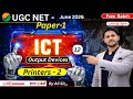 UGC NET Paper 1 ICT 112 | Output Devices Printers | UGC NET Paper 1 June 2026 | By Ali sir #ugcnet