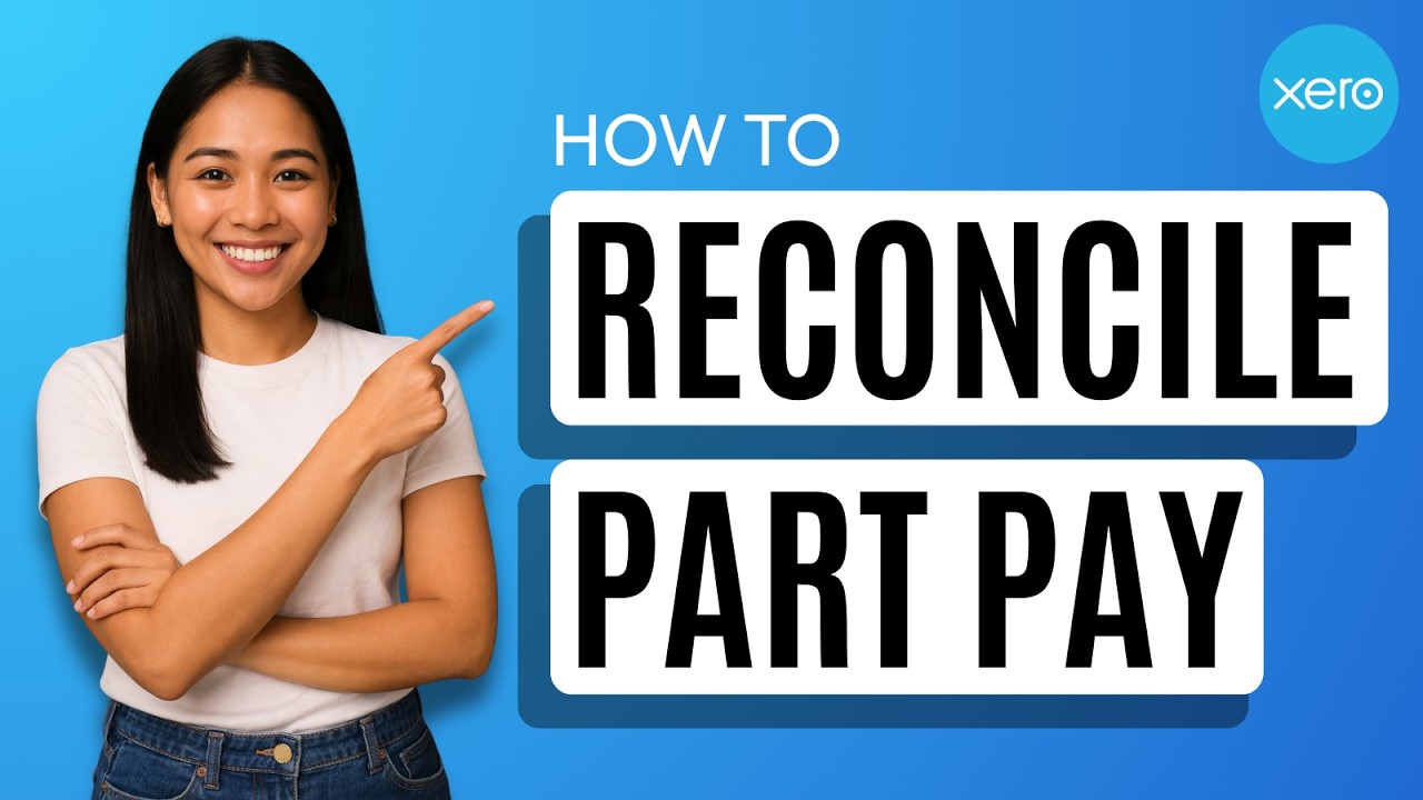 How to Reconcile Part Payment in Xero [Quick Guide] - YouTube