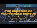 The purpose of your single season  pastor jonathan brozozog