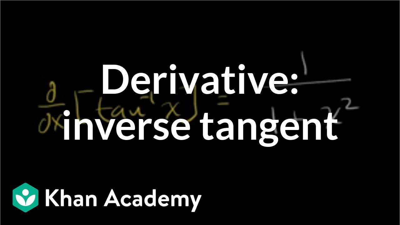 Derivative of inverse tangent | Taking derivatives | Differential Calculus | Khan Academy