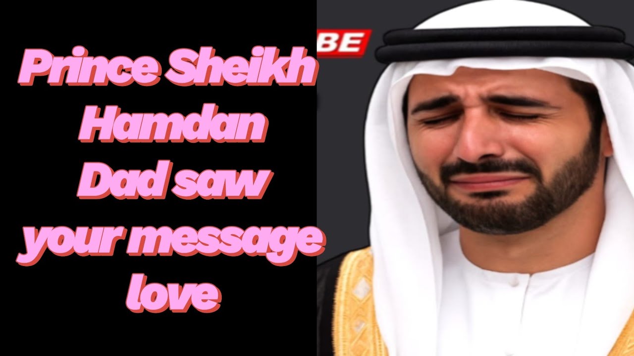Prince Sheikh Hamdan Dad saw your message Love Sheikh Hamdan Fazza sad poetry 