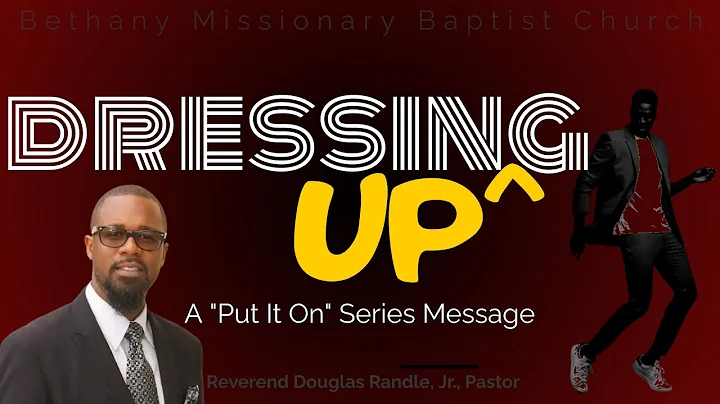 Dressing Up | Pastor Douglas Randle