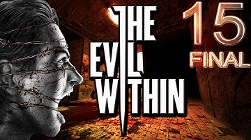 The Evil Within - Walkthrough [1080p HD] Part 15 FINAL