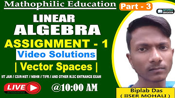 Vector Spaces || LINEAR ALGEBRA || ASSIGNMENTS -1 | PART- 3 | IIT JAM | CSIR-NET | GATE | NBHM