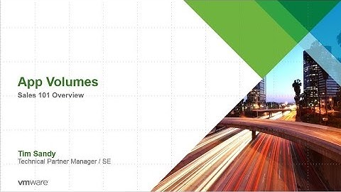 Sales 101 - App Volumes Overview