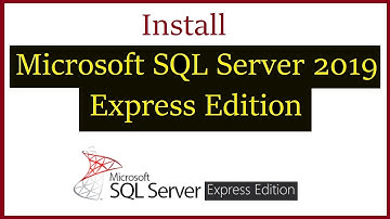 How to Install SQL Server Express 2019 on Windows 10