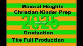 2025 Mineral Heights Christian Kinder Prep  Graduation full video