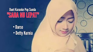 SAHA NU LEPAT Darso Detty Kurnia Duet Karaoke Pop Sunda