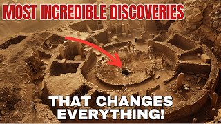 The 5 Most Incredible Discoveries, Why History Needs to be Rewritten!