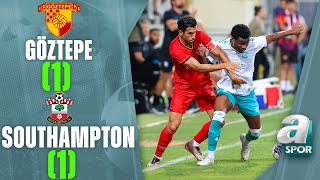 Göztepe 1-1 Southampton FC MAÇ ÖZETİ (Hazırlık Maçı) 15.07.2023