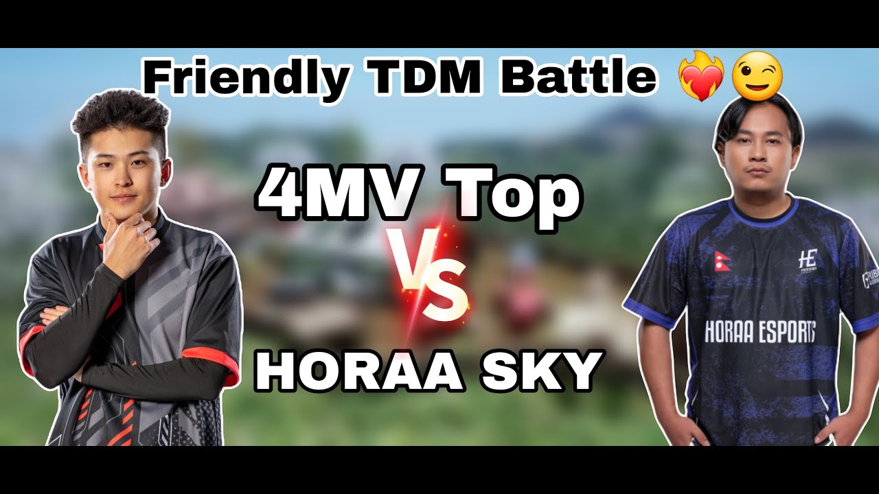 4MV TOP  vs skyHoraa 1vs1 Tdm Battle|