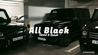 All Black ( Slowed & Reverb ) - Raftaar , Sukhe || AFTER EVENING |