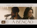 A Bênção (Clipe Oficial) - André Aquino + Ana Paula Valadão | Som Do Reino