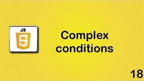 JavaScript beginner tutorial 18 - complex conditions