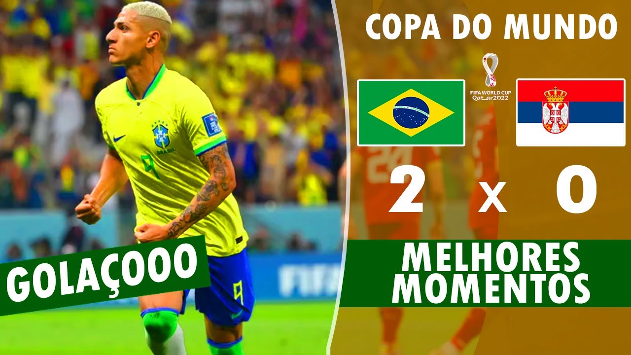 Melhores momentos de Brasil 2 x 0 Sérvia pela Copa do Mundo