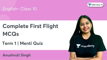 Complete First Flight MCQs | Term 1 | Menti Quiz | CBSE Class 10 | Anushruti Singh