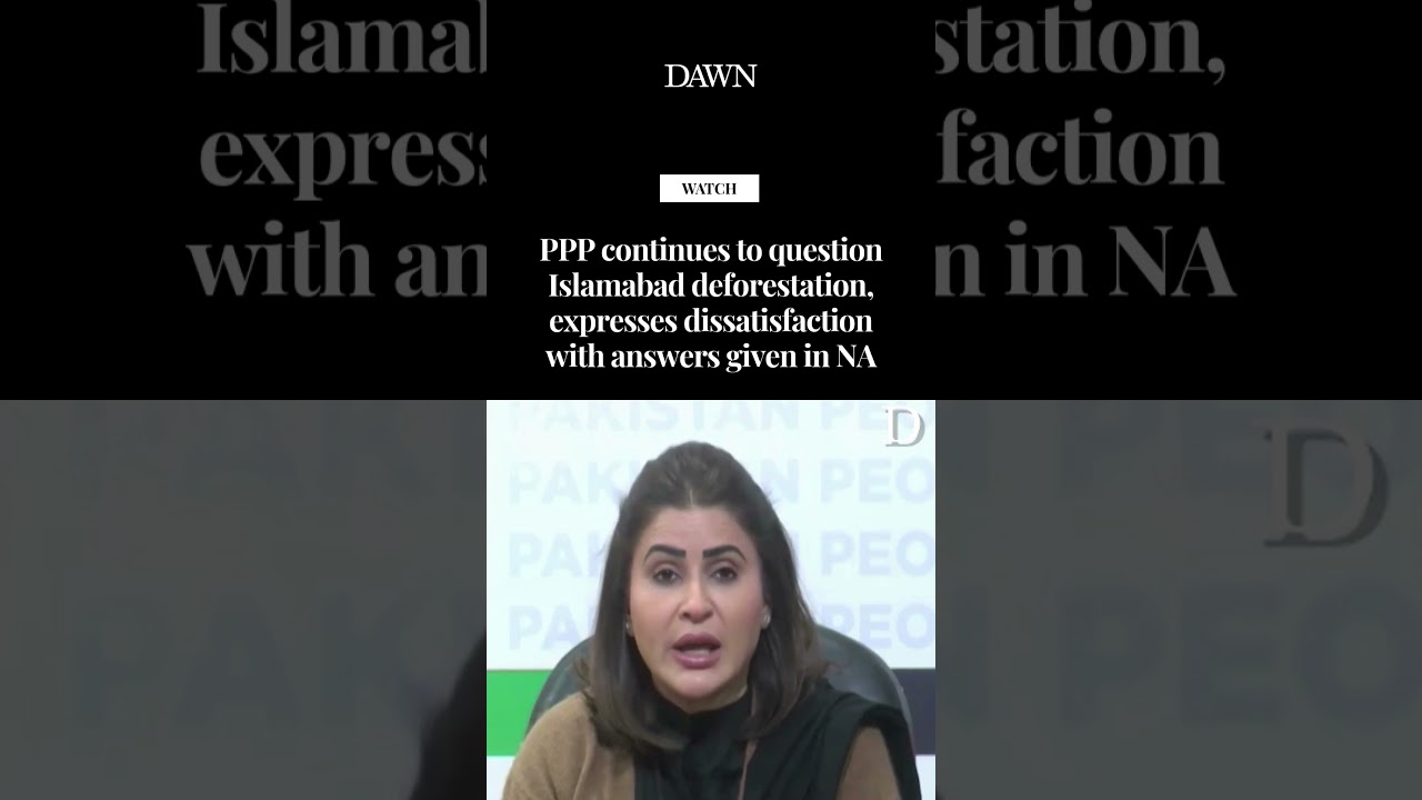 PPP question Islamabad deforestation, expresses dissatisfaction with answers given in NA