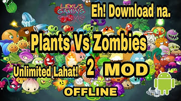 Paano e Download ang | Plants Vs Zombies 2 Mod | UNLIMITED LAHAT | OFFLINE | Android game