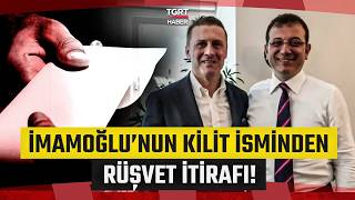İmamoğlu'nun Kilit İsminden Rüşvet İtirafı! Ertan Yıldız Rüşvet Çarkını Tek Tek Anlattı - TGRT Haber