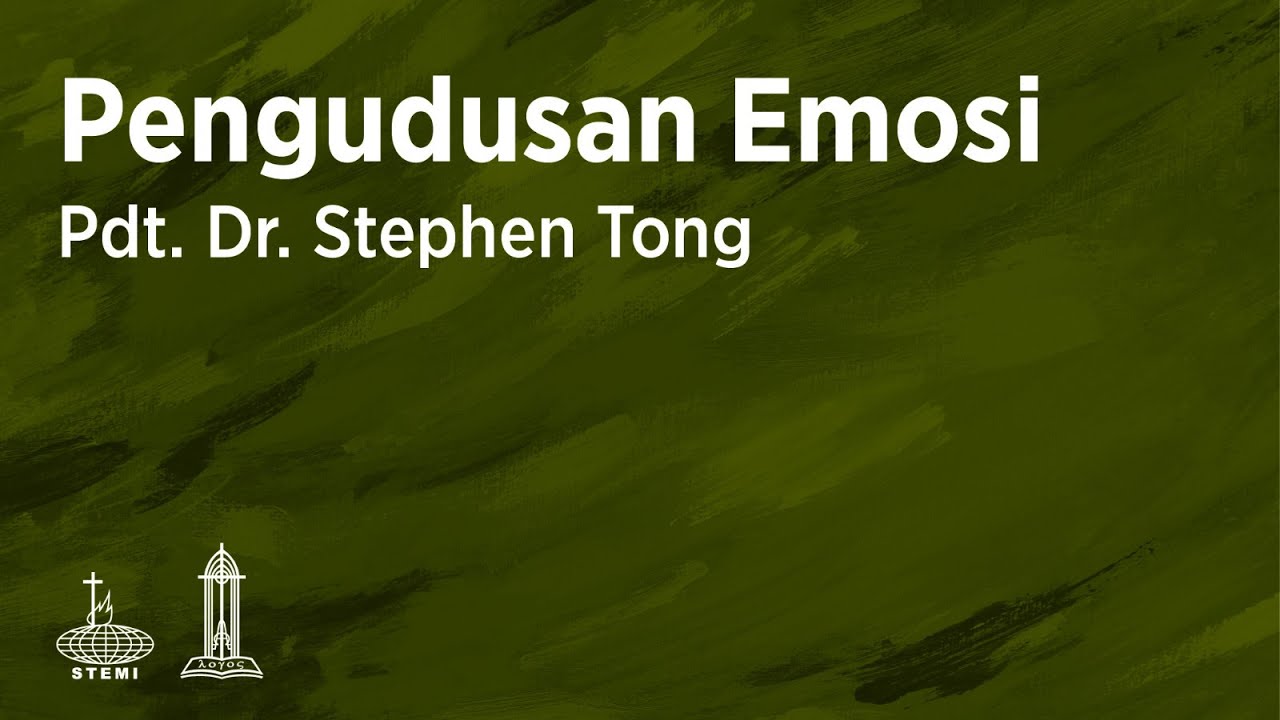 Pengudusan Emosi (E04) - Pdt. Dr. (H.C.) Stephen Tong