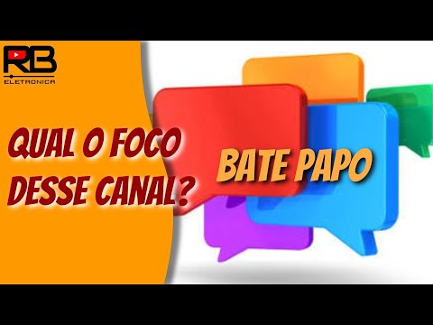 BATE PAPO INFORMAL: Qual o foco desse canal?