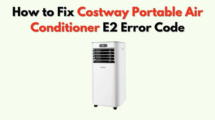 How to Fix Costway Portable Air Conditioner E2 Error Code – Sensor Fault or Temperature Error fix