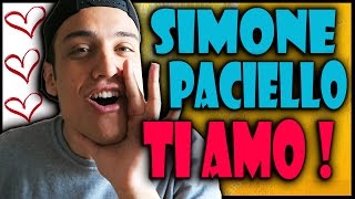 SIMONE PACIELLO TI AMO ! | Awed™