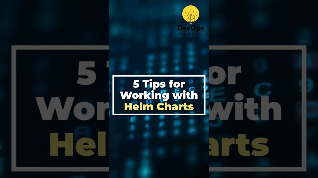 5 Tips For Working with Helm Charts #devops #k8s #kubernetes #helm # ...